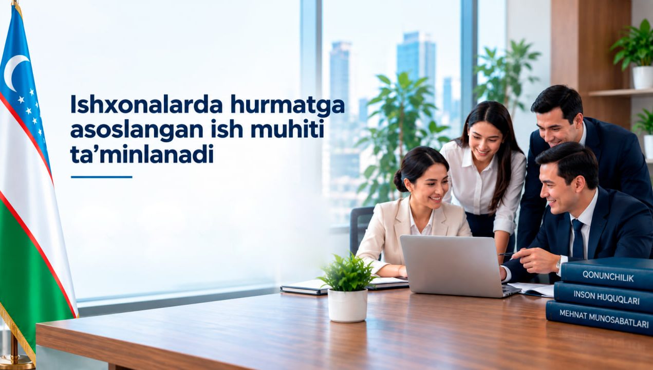Prezident Qarori: Ishxonalarda hurmatga asoslangan ish muhiti ta’minlanadi
