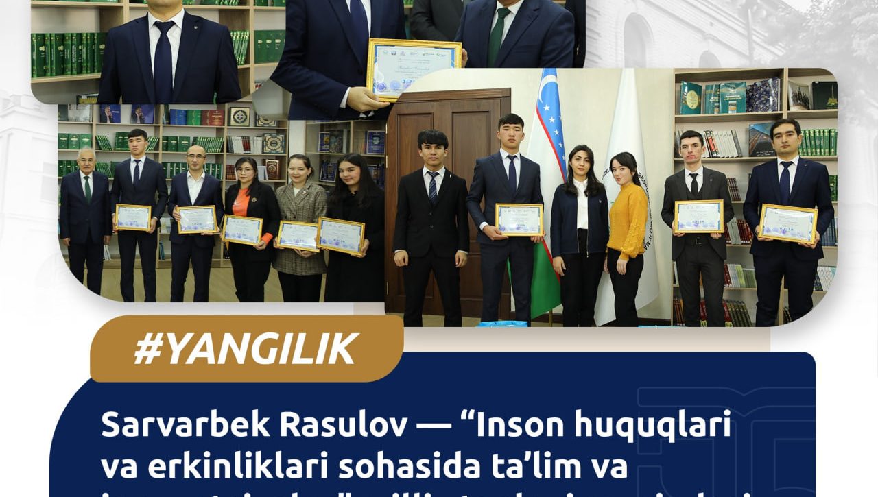 Sarvarbek Rasulov — “Inson huquqlari va erkinliklari sohasida ta’lim va innovatsiyalar” milliy tanlovi sovrindori