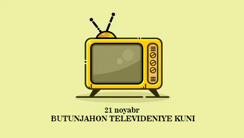 21 noyabr – Butunjahon televideniye kuni