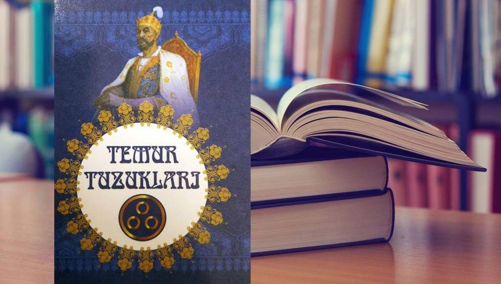 “Temur tuzuklari” – muhim tarixiy-huquqiy manba