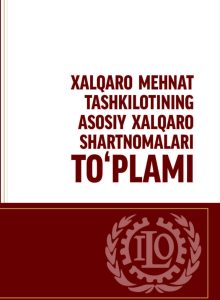 XALQARO MEHNAT TASHKILOTINING ASOSIY XALQARO HARTNOMALARI TO‘PLAMI