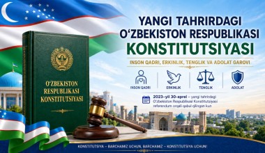 Янги таҳрирдаги Ўзбекистон Конституцияси – инсон қадри, эркинлик, тенглик ва адолат гарови