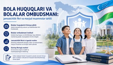 Бола ҳуқуқлари ва Болалар омбудсмани: жамоатчилик фикри ва мавжуд муаммолар таҳлили